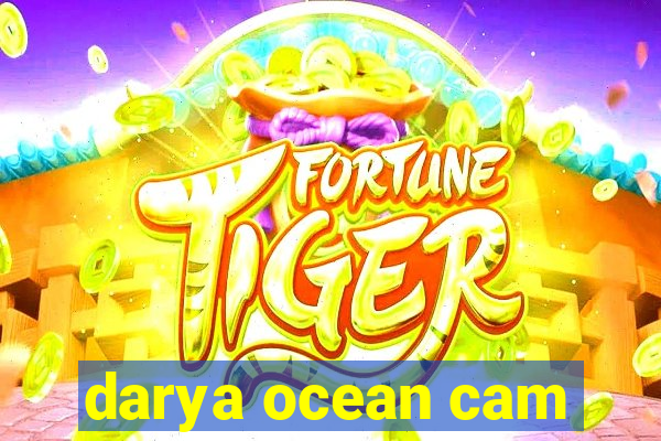 darya ocean cam